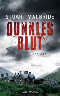 Dunkles Blut - Stuart MacBride