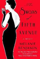 The Swans of Fifth Avenue - Melanie Benjamin