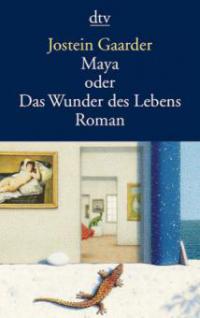 Maya oder Das Wunder des Lebens - Jostein Gaarder