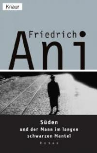 Süden und der Mann im langen schwarzen Mantel - Friedrich Ani