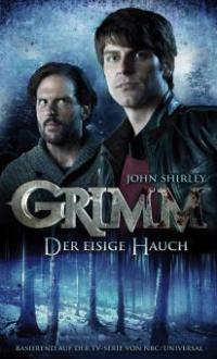 Grimm 1: Der eisige Hauch - John Shirley