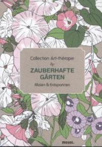 Collection Art-thérapie: Zauberhafte Gärten - Sophie Leblanc