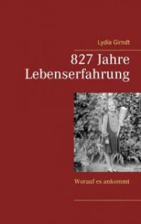 827 Jahre Lebenserfahrung - Lydia Girndt