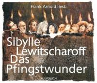 Das Pfingstwunder, 6 Audio-CDs - Sibylle Lewitscharoff