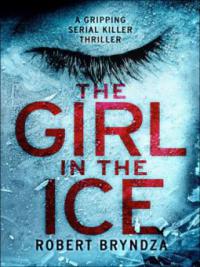 The Girl in the Ice - Robert Bryndza