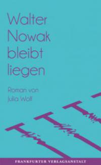 Walter Nowak bleibt liegen - Julia Wolf