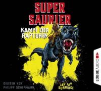 Supersaurier - Kampf der Raptoren. Tl.1, 4 Audio-CDs - Jay Jay Burridge