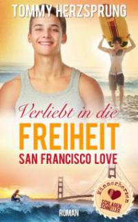 Verliebt in die Freiheit - San Francisco Love: Männerherzen schlagen schneller - Tommy Herzsprung