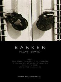 Barker: Plays Seven - Howard Barker