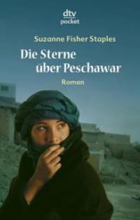 Die Sterne über Peschawar - Suzanne Fisher Staples