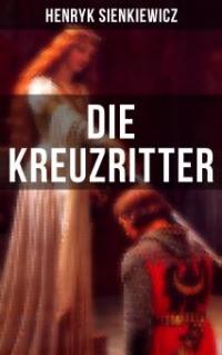 Die Kreuzritter - Henryk Sienkiewicz