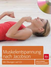 Muskelentspannung nach Jacobson - Anja Schwarz, Aljoscha Schwarz