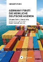 Germany first! Die heimliche deutsche Agenda - Herbert Storn