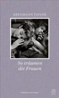 So träumen die Frauen - Kathrine Kressmann Taylor