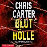 Bluthölle (Ein Hunter-und-Garcia-Thriller 11) - Chris Carter