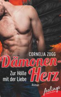 Dämonenherz - Zur Hölle mit der Liebe - Cornelia Zogg