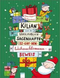 Kilian und der unglaublich-sagenhafte Es-gibt-den-Weihnachtsmann-Beweis - Nikola Huppertz