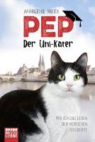 Pep, der Uni-Kater - Marlene Roth