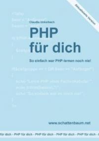 PHP für dich, Version 2014 - Claudia Unkelbach