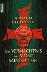 Das Vermächtnis von Mont Saint-Michel - Arnaud Delalande