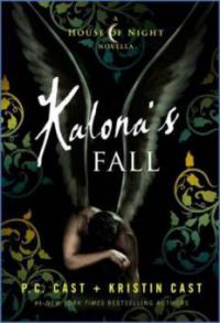 House of Night - Kalona's Fall - Kristin Cast, P. C. Cast