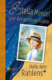 Stella Menzel und der goldene Faden - Holly-Jane Rahlens