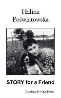 Story for a Friend: Translated by Maya Peretz - Halina Poswiatowska