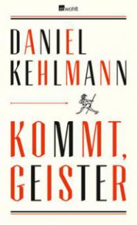 Kommt, Geister - Daniel Kehlmann