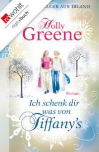 Ich schenk dir was von Tiffany's - Holly Greene