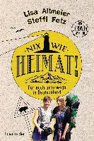 Nix wie Heimat! - Lisa Altmeier, Steffi Fetz