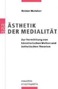 Ästhetik der Medialität - Reiner Matzker