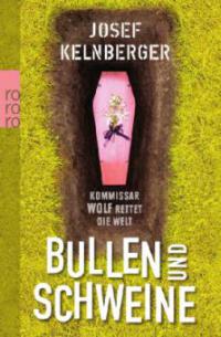 Bullen und Schweine - Josef Kelnberger