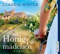 Das Honigmädchen, 6 Audio-CDs - Claudia Winter