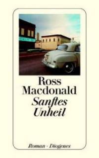 Sanftes Unheil - Ross Macdonald