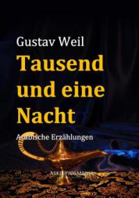 Tausend und eine Nacht - Gustav Weil