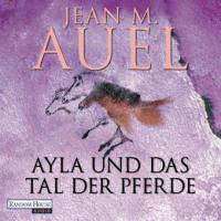 Ayla und das Tal der Pferde (ungekürzt) - Jean M. Auel