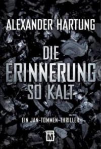 Die Erinnerung so kalt - Alexander Hartung