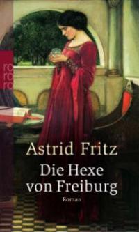 Die Hexe von Freiburg - Astrid Fritz
