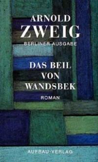 Das Beil von Wandsbek - Arnold Zweig, Arnold Zweig