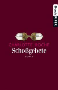 Schoßgebete - Charlotte Roche