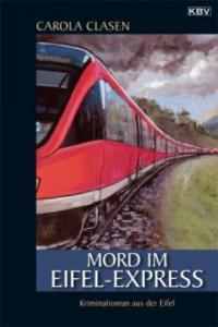 Mord im Eifel-Express - Carola Clasen