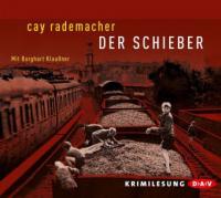 Der Schieber, 5 Audio-CDs - Cay Rademacher