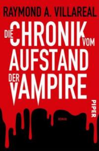 Die Chronik vom Aufstand der Vampire - Raymond A. Villareal