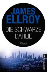 Black Dahlia - Die schwarze Dahlie - James Ellroy