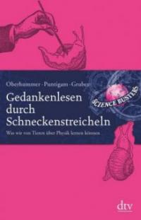 Gedankenlesen durch Schneckenstreicheln - Martin Puntigam, Werner Gruber, Heinz Oberhummer, Science Busters