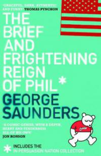 The Brief and Frightening Reign of Phil - George Saunders