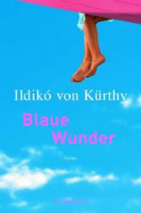 Blaue Wunder - Ildikó von Kürthy