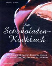 Das Schokoladen-Kochbuch - Patricia Lousada
