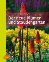 Der neue Blumen- und Staudengarten - Christine Orel