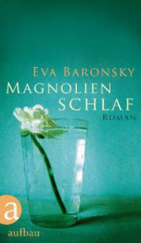 Magnolienschlaf - Eva Baronsky